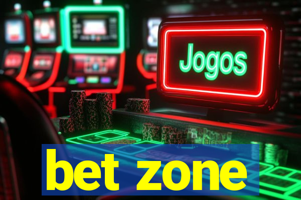 bet zone